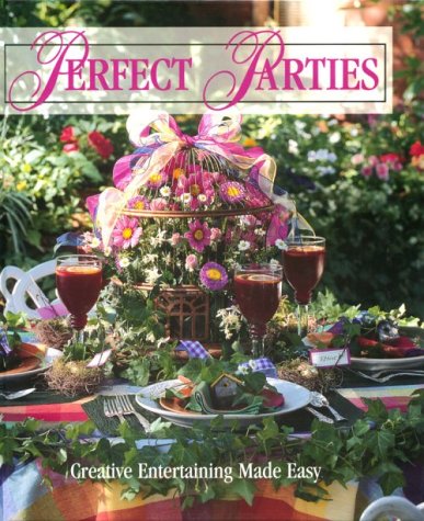 Perfect Parties: Creative Entertaining Made Easy (Memories in the Making Series)