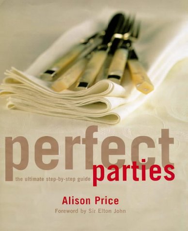 Perfect Parties: The Ultimate Step-by-Step Guide