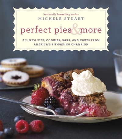 Perfect Pies & More: All New Pies, Cookies, Bars, and Cakes from America's Pie-Baking Champion