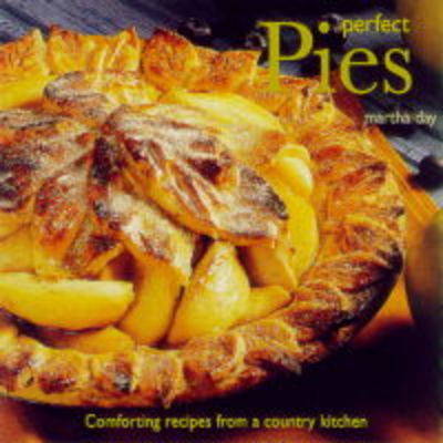 Perfect Pies: Comforting Recipes for a Country Kitchen