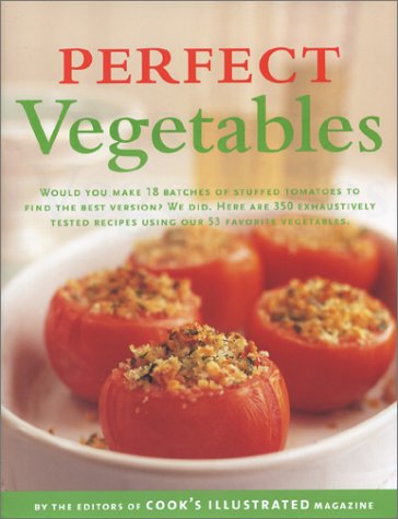 Perfect Vegetables: A Best Recipe Classic