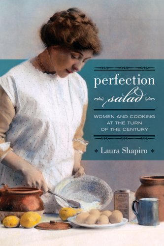 Perfection Salad: Women And Cooking At The Turn of The Century