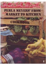 Perla Meyers' from Market to Kitchen Cookbook