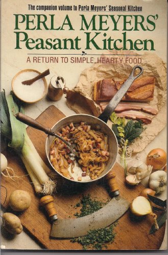 Perla Meyers' Peasant Kitchen: A Return to Simple, Hearty Food