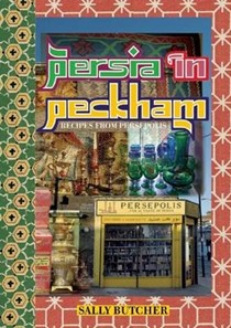 Persia in Peckham: Recipes from Persepolis