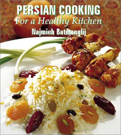 Persian Cooking For A Healthy Kitchen: For a Healthy Kitchen