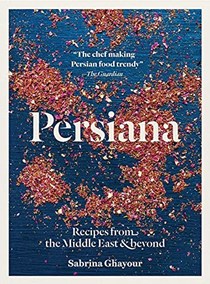  Persiana: Recipes from the Middle East & beyond