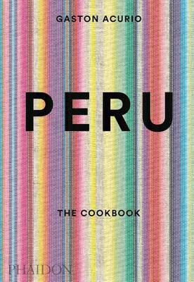 Peru: The Cookbook