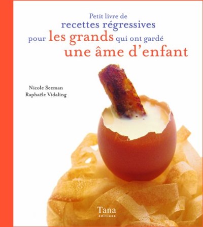 Petit Livre de Recettes Regressives Pour Gourmets Nostalgiques