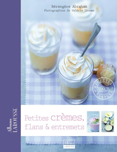 Petites Cremes, Flans Et Entremets