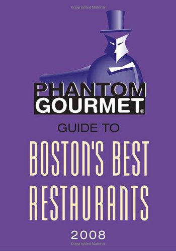 Phantom Gourmet Guide To Bostons Best Restaurants 2008