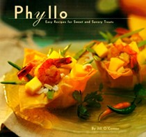 Phyllo: Easy Recipes for Sweet and Savory Treats