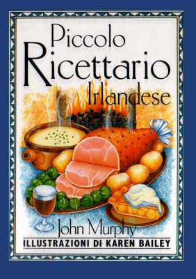 Piccolo Ricettario Irelandese (A Little Irish Cook Book)