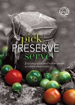 Pick, Preserve, Serve: Enjoying Local and Home-grown Produce Year-round