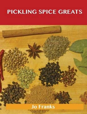 Pickling Spice Greats: Delicious Pickling Spice Recipes, The Top 59 Pickling Spice Recipes