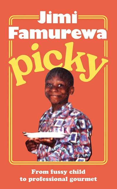 Picky: From Fussy Child to Professional Gourmet