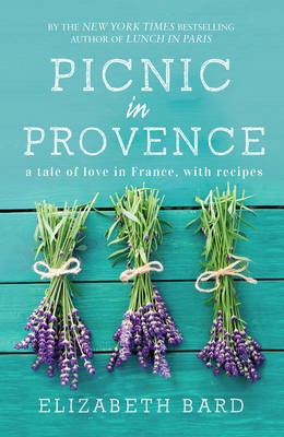Picnic in Provence: A Tale of Love in France, with Recipes