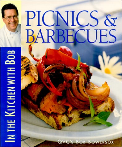 Picnics & Barbecue: In the Kitchen With Bob