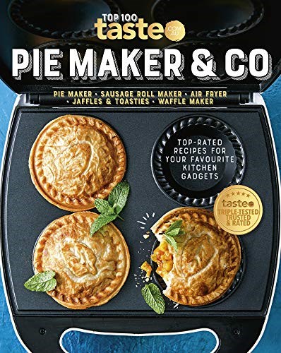 Pie Maker & Co.: 100 Top-Rated Recipes for Your Favourite Kitchen Gadgets