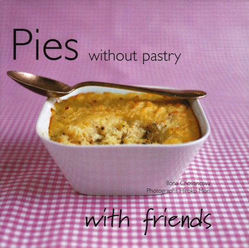 Pies Without Pastry (With Friends)