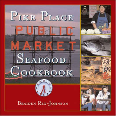 Pike Place Market Seafood Cookbook, Gift Edition