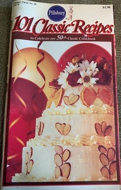 Pillsbury 101 Classic Recipes: To Celebrate Our 50th Classic Cookbook
