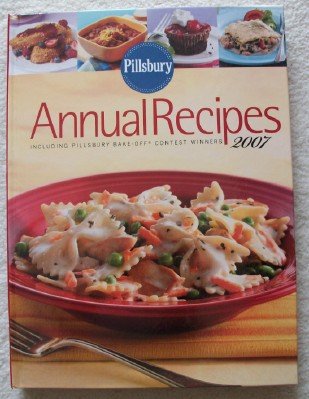 Pillsbury Annual Recipes 2007: Including Pillsbury Bake-Off Contest Winners