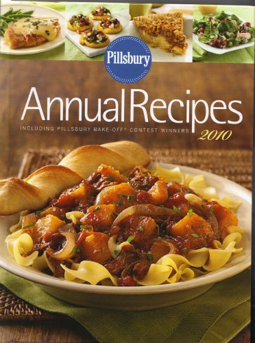 Pillsbury Annual Recipes 2010: Including Pillsbury Bake Off Contest Winners