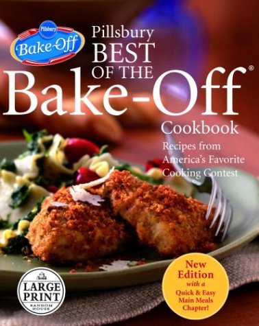 Pillsbury Best of the Bake-Off Cookbook - Large Print: Recipes from America's Favorite Cooking Contest: Updated Edition