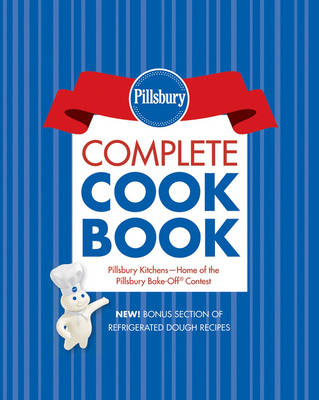 Pillsbury Complete Cookbook: Recipes from America's Most Trusted Kitchens