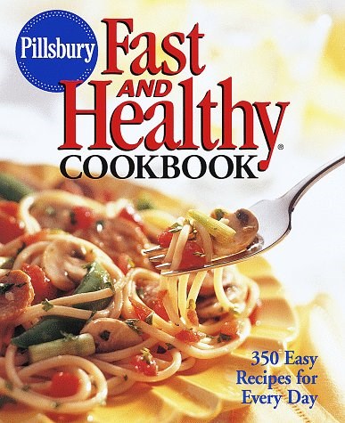 Pillsbury Fast & Healthy Cookbook: Delicious Family Meals in 30 Minutes or Less