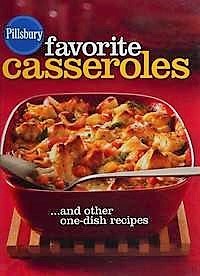 Pillsbury Favorite Casseroles and Other One-Dish Recipes