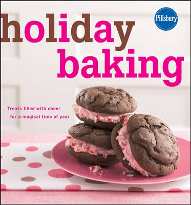 Pillsbury Holiday Baking: Treats filled with cheer for a magical time of year