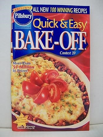 Pillsbury Quick & Easy Bake-Off: Contest 39: All New 100 Winning Recipes