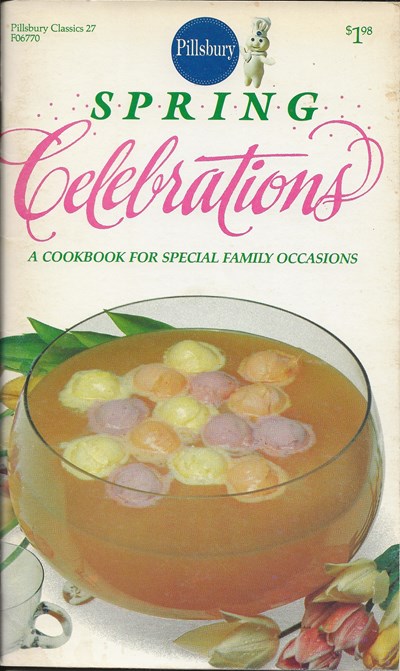 Pillsbury Spring Celebrations: A Cookbook for Special Family Occasions (Classics #27)