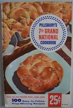 Pillsbury's 7th Grand National Cookbook: 100 Easy-to-Follow Prize-Winning Recipes