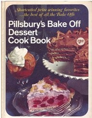 Pillsbury's Bake Off Dessert Cook Book: Shortcutted Prize Winning Favorites, the Best of All the Bake Offs