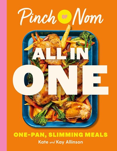 Pinch of Nom All in One: One-pan, Slimming Meals