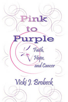 Pink to Purple: Faith, Hope, and Cancer