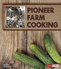 Pioneer Farm Cooking (Exploring History Through Food)