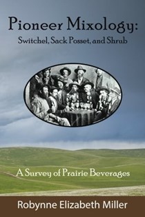 Pioneer Mixology: : Switchel, Sack Posset and Shrub