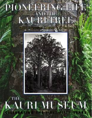 Pioneering Life and the Kauri Tree