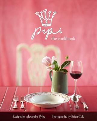 Pipi: the Cookbook: Recipes from Pipi Cafe