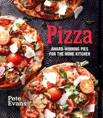 Pizza: Award-Winning Pies for the Home Kitchen