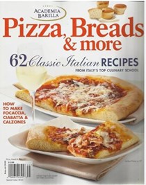 Pizza, Breads & More - 62 Classic Italian Recipes: Academia Barilla