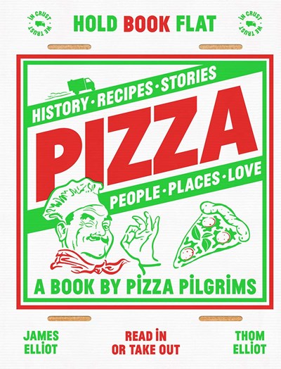 Pizza: History, Recipes, Stories, Places, People, Love