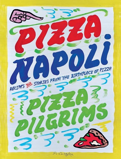 Pizza Napoli - Pizza Pilgrims: Recipes and Stories from the Birthplace of Pizza