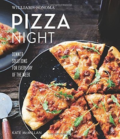 Pizza Night (Williams-Sonoma): Recipes and ideas for any day of the week