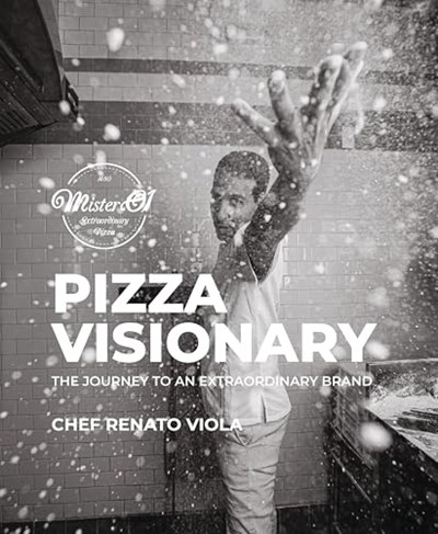 Pizza Visionary: The Journey to an Extraordinary Brand