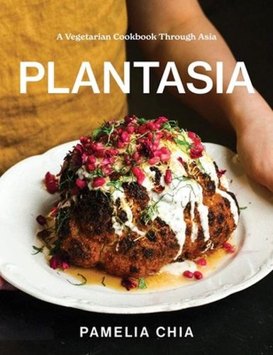 Plantasia: A Vegetarian Cookbook Through Asia